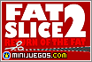 Fat Slice 2: Return of the Fat | Minijuegos.com