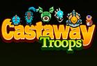 Castaway Troops