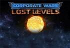 corporate-wars-lost-levels