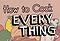 How To Cook Everything